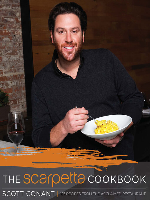 Title details for The Scarpetta Cookbook by Scott Conant - Available